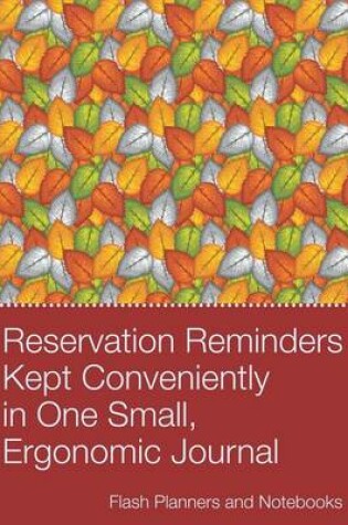 Cover of Reservation Reminders Kept Conveniently in One Small, Ergonomic Journal