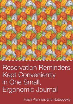 Book cover for Reservation Reminders Kept Conveniently in One Small, Ergonomic Journal