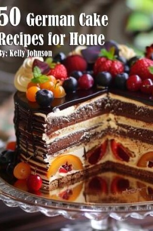 Cover of 50 German Cake Recipes for Home