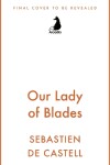 Book cover for Our Lady of Blades