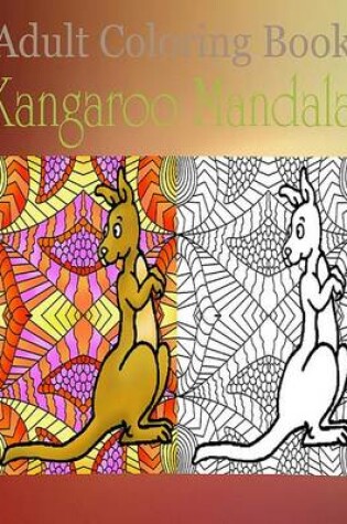 Cover of Adult Coloring Book: Kangaroo Mandala