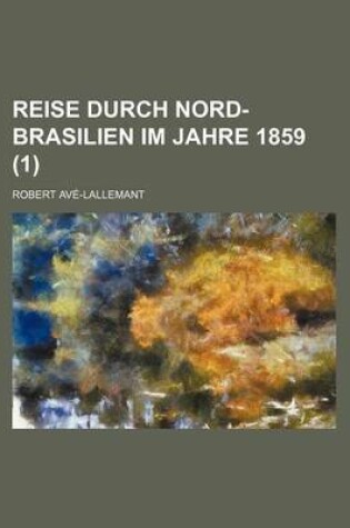 Cover of Reise Durch Nord-Brasilien Im Jahre 1859 (1)