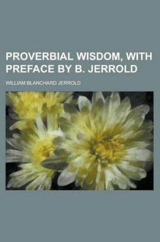 Cover of Proverbial Wisdom, with Preface by B. Jerrold