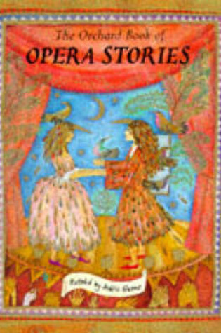 Cover of The Orchard Book of Opera Stories