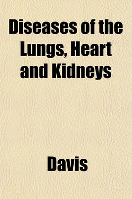 Book cover for Diseases of the Lungs, Heart and Kidneys