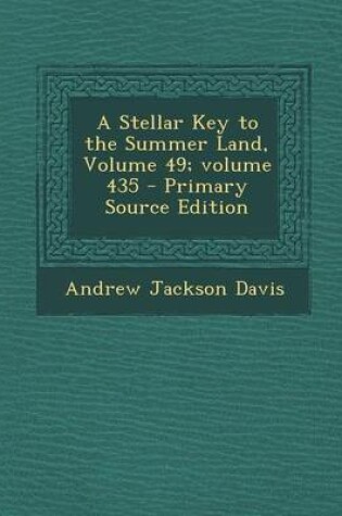 Cover of A Stellar Key to the Summer Land, Volume 49;volume 435