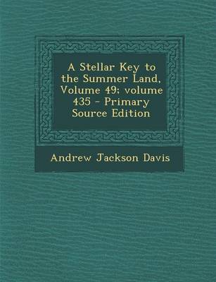 Book cover for A Stellar Key to the Summer Land, Volume 49;volume 435