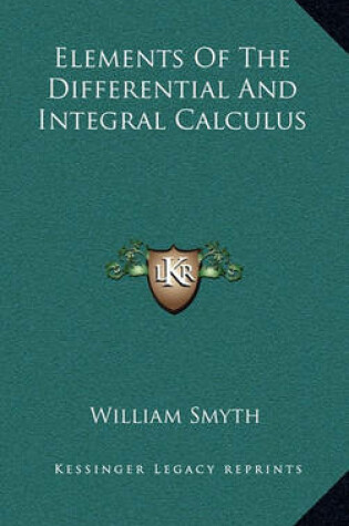 Cover of Elements of the Differential and Integral Calculus