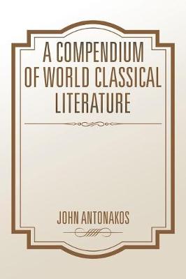 Book cover for A Compendium of World Classical Literature