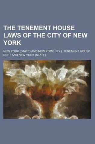 Cover of The Tenement House Laws of the City of New York