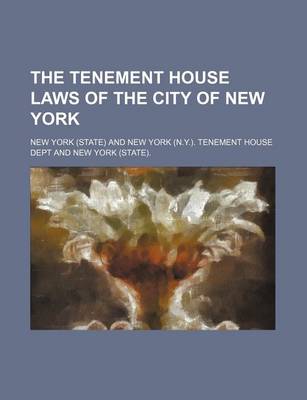 Book cover for The Tenement House Laws of the City of New York