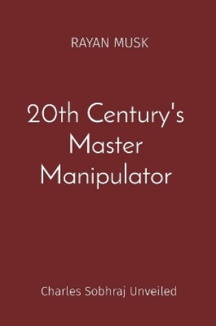 Cover of 20th Century's Master Manipulator