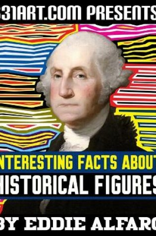 Cover of Interesting Facts About Historical Figures