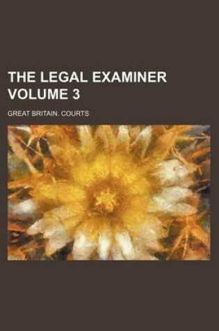 Cover of The Legal Examiner Volume 3