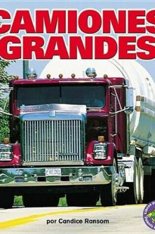 Cover of Camiones Grandes (Big Rigs)