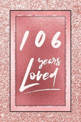 Book cover for 106 Years Loved