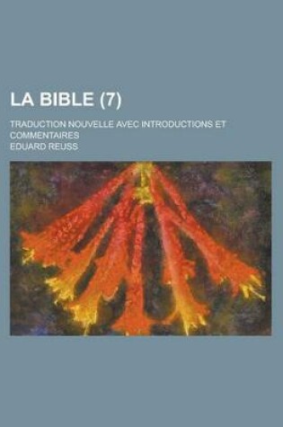 Cover of La Bible; Traduction Nouvelle Avec Introductions Et Commentaires (7)