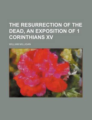 Book cover for The Resurrection of the Dead, an Exposition of 1 Corinthians XV