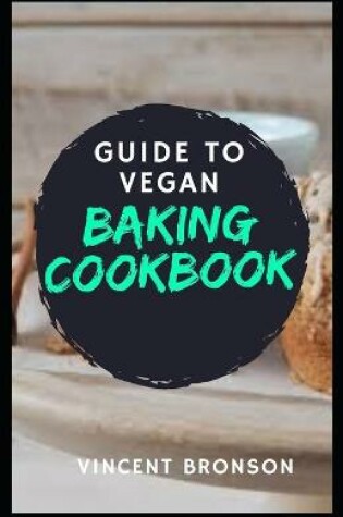Cover of Guide to Vegan Baking Cookbook