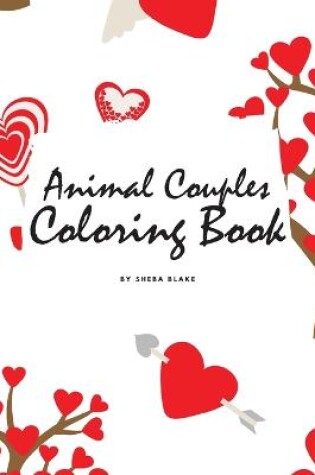 Cover of Valentine's Day Animal Couples Coloring Book for Children (6x9 Coloring Book / Activity Book)