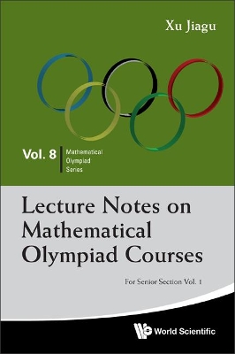 Cover of Lecture Notes On Mathematical Olympiad Courses: For Senior Section - Volume 1