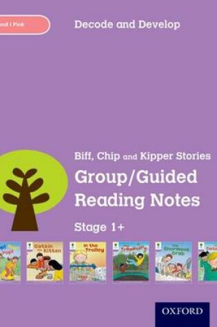 Cover of Oxford Reading Tree: Stage 1+: Decode and Develop: Group/Guided Reading Notes