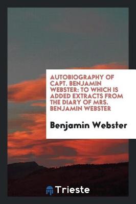 Book cover for Autobiography of Capt. Benjamin Webster