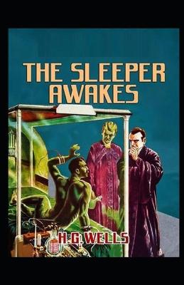 Book cover for The Sleeper Awakes Illustrated Edition