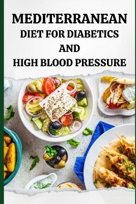 Book cover for Mediterranean Diet for Diabetics and High Blood Pressure