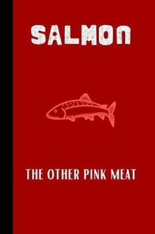 Cover of Salmon The other pink meat