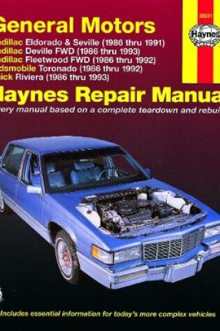 Cover of General Motors covering Cadillac Eldorado & Seville (86-91), Cadillac Deville FWD (86-93), Cadillac Fleetwood FWD (86-92), Oldsmobile Toronado (86-92), & Buick Riviera (86-93) Haynes Repair Manual (USA)