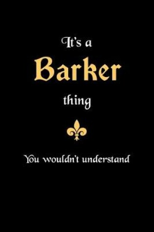 Cover of It's A Barker Thing, You Wouldn't Understand