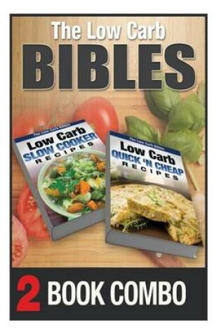 Cover of Low Carb Quick 'n Cheap Recipes and Low Carb Slow Cooker Recipes