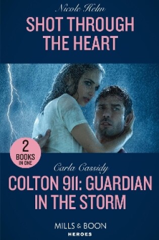 Cover of Shot Through The Heart / Colton 911: Guardian In The Storm