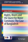 Book cover for Rights, Rivers and the Quest for Water Commons: The Case of Bangladesh