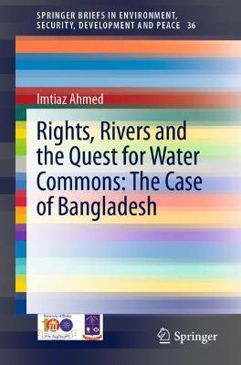 Book cover for Rights, Rivers and the Quest for Water Commons: The Case of Bangladesh