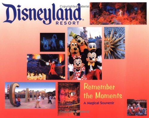 Book cover for Disneyland Resort Remember the Moments: A Magical Souvenir