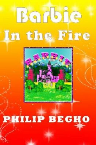 Cover of Barbie in the Fire