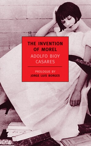 The Invention Of Morel by Adolfo Bioy Casares