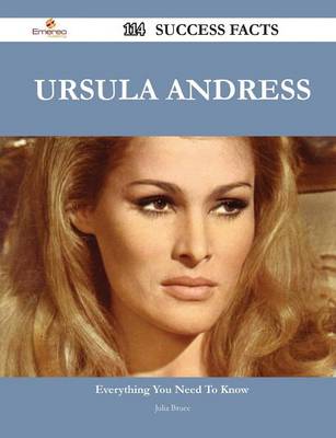 Book cover for Ursula Andress 114 Success Facts - Everything You Need to Know about Ursula Andress