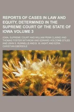 Cover of Reports of Cases in Law and Equity, Determined in the Supreme Court of the State of Iowa Volume 3