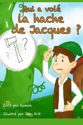 Cover of Qui a vole la hache de Jacques ?