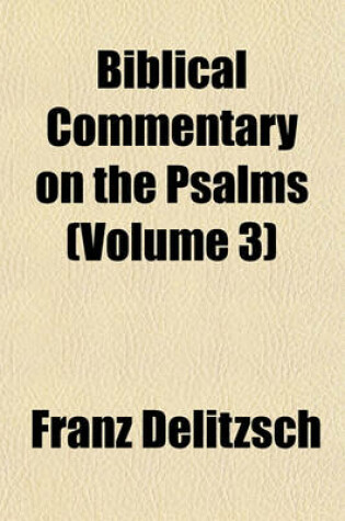 Cover of Biblical Commentary on the Psalms Volume 3