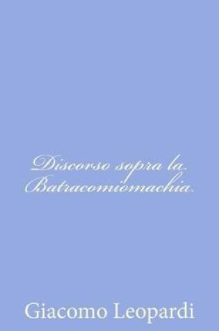 Cover of Discorso sopra la Batracomiomachia