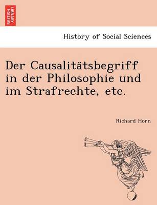 Book cover for Der Causalita Tsbegriff in Der Philosophie Und Im Strafrechte, Etc.