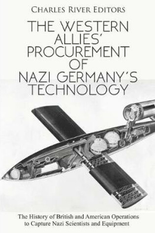 Cover of The Western Allies' Procurement of Nazi Germany's Technology