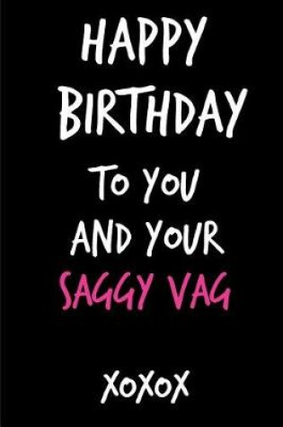 Cover of Happy Birthday to You and Your Saggy Vag
