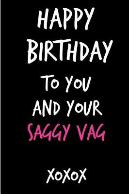 Book cover for Happy Birthday to You and Your Saggy Vag