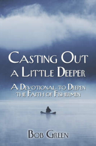 Cover of Casting Out a Little Deeper