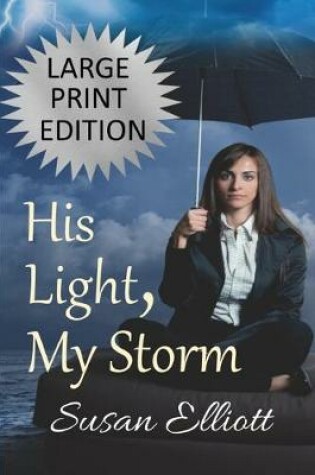 Cover of His Light, My Storm Large Print